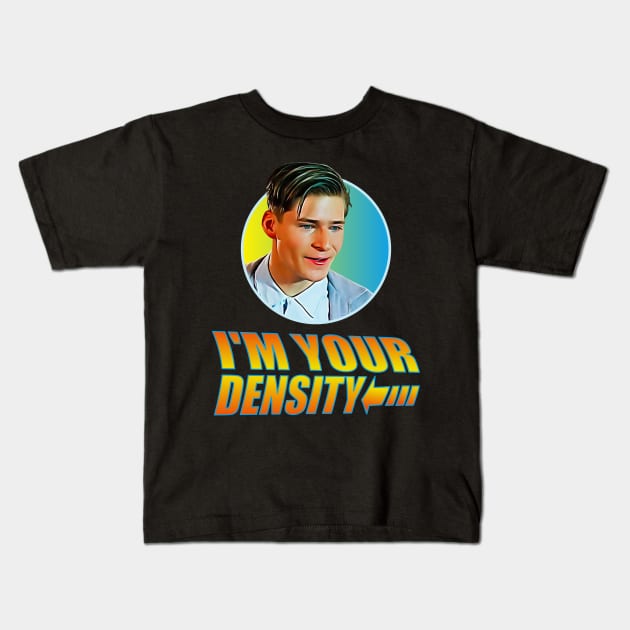 I'm your Density Kids T-Shirt by Blended Designs